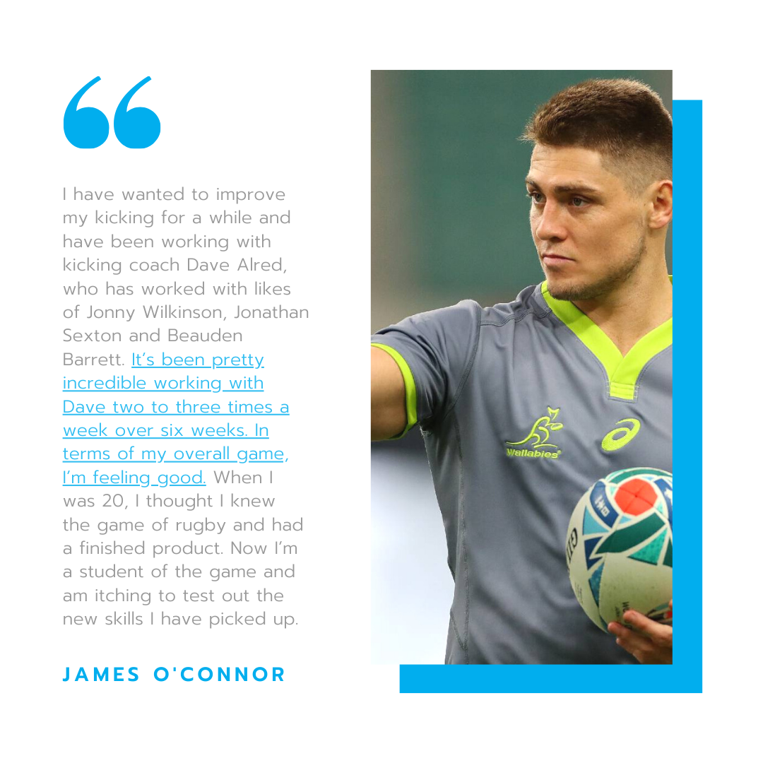 JAMES O’CONNOR EAGER TO TEST OUT NEW KICKING SKILLS